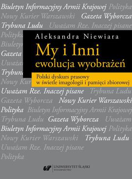 ebook My i Inni – ewolucja wyobrażeń. Polski dyskurs prasowy w świetle imagologii i pamięci zbiorowej