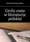 ebook Cechy eseju w literaturze polskiej - Karolina Pietrusińska