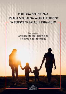 ebook Polityka społeczna i praca socjalna wobec rodziny w Polsce w latach 1989-2019
