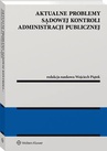 ebook Aktualne problemy sądowej kontroli administracji publicznej - Wojciech Piątek