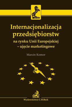 ebook Internacjonalizacja przedsiębiorstw na rynku Unii Europejskiej - ujęcie marketingowe