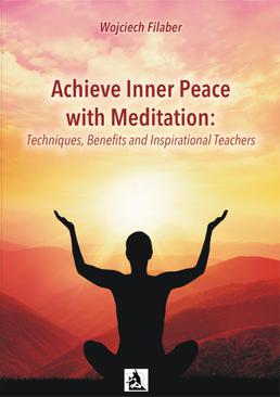ebook Achieve Inner Peace with Meditation: Techniques, Benefits and Inspirational Teachers