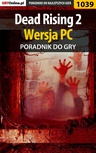 ebook Dead Rising 2 - PC - poradnik do gry - Michał "Kwiść" Chwistek
