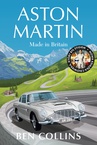 ebook Aston Martin. Made in Britain - Ben Collins