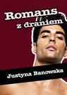 ebook Romans z draniem - Justyna Banowska