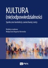 ebook Kultura (nie)odpowiedzialności. Społeczne konteksty zaniechanej cnoty - Małgorzata Bogunia-Borowska