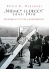 ebook "Niemcy sudeccy" 1848–1948 - Piotr M.Majewski