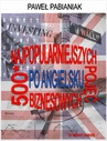 ebook 500 (a nawet więcej) Najpopularniejszych Pojęć Biznesowych Po Angielsku - Paweł Pabianiak