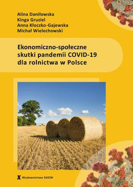 ebook Ekonomiczno-społeczne skutki pandemii COVID-19 dla rolnictwa w Polsce