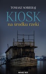 ebook Kiosk na środku rzeki - Tomasz Sobieraj