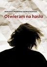 ebook Otwieram na hasło - Marzena Przekwas-Siemiątkowska