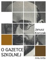 ebook O gazetce szkolnej - Janusz Korczak