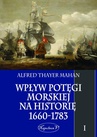 ebook Wpływ potęgi morskiej na historię 1660-1783 Tom 1 - Alfred Thayer Mahan