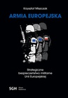 ebook ARMIA EUROPEJSKA Strategiczne bezpieczeństwo militarne Unii Europejskiej - Krzysztof Miszczak