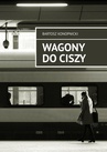 ebook Wagony do ciszy - Bartosz Konopnicki