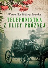ebook Telefonistka z ulicy Próżnej - Weronika Wierzchowska