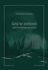 ebook Tadeusz Ervinne (Stefan Essmanowski, Emil Zegadłowicz), Gra w zielone czyli Świadome ojcostwo. Heca w trzech aktach z prologiem i epilogiem - 
