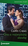 ebook Gra o najwyższą stawkę - Caitlin Crews