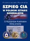 ebook Szpieg CIA w polskim Sztabie Generalnym - Franciszek Puchała