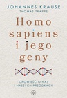 ebook Homo sapiens i jego geny. Opowieść o nas i naszych przodkach - Johannes Krause,Thomas Trappe