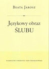 ebook Językowy obraz ślubu - Beata Jarosz