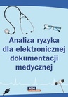 ebook Analiza ryzyka dla elektronicznej dokumentacji medycznej - Opracowanie zbiorowe