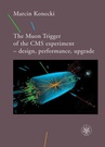 ebook The Muon Trigger of the CMS experiment - design, performance, upgrade - Marcin Konecki