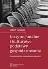 ebook Instytucjonalne i kulturowe podstawy gospodarowania - Jerzy Wilkin
