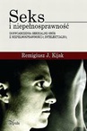 ebook Seks i niepełnosprawność - doświadczenia seksualne osób z niepełnosprawnością intelektualną - Remigiusz J. Kijak