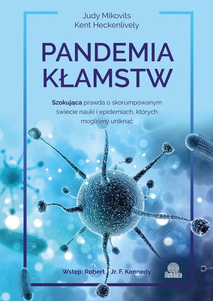 Okładka:Pandemia kłamstw. Szokująca prawda o skorumpowanym świecie nauki i epidemiach, których mogliśmy uniknąć 