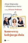 ebook Koneserzy kolejnego dnia - Artur Andrus,Alicja Majewska,Włodzimierz Korcz