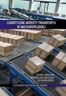ebook Logistyczne aspekty transportu w Unii Europejskiej - Ireneusz Miciuła,Kamil Maciuk,Sylwia Król