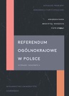 ebook Referendum ogólnokrajowe w Polsce - Piotr Uziębło,Agnieszka Gajda,Anna Rytel-Warzocha