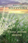 ebook Wiosna przynosi ukojenie - Karolina Wilczyńska