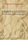 ebook Crimina Legitima w rzymskim prawie publicznym - Krzysztof Amielańczyk