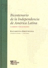 ebook Bicentenario de la Independencia de America Latina Cambios y realidades - Katarzyna Krzywicka