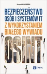 ebook Bezpieczeństwo osób i systemów IT z wykorzystaniem białego wywiadu - Krzysztof Wosiński