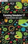ebook Farming Simulator 17 - poradnik do gry - Patrick "Yxu" Homa