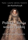 ebook Polska-Rosja: wojna i pokój. Tom 1. - Jan Kochańczyk