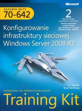 ebook Egzamin MCTS 70-642 Konfigurowanie infrastruktury sieciowej Windows Server 2008 R2 Training Kit