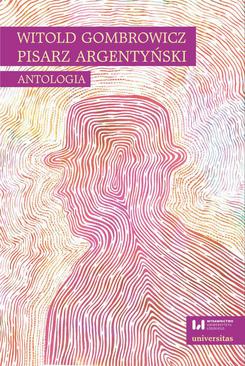 ebook Witold Gombrowicz, pisarz argentyński. Antologia