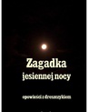 ebook Zagadka jesiennej nocy - Andrzej Sarwa,Władysław Stanisław Reymont,Stefan Grabiński