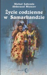 ebook Życie codzienne w Samarkandzie - Michał Łabenda,Abdurasul Niyazow,Abdurasul Niyazov