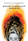 ebook Poczet królowych polskich. Powieść i klucz - Marcin Szczygielski