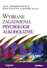 ebook Wybrane zagadnienia psychologii alkoholizmu - Jan Chodkiewicz,Krzysztof Gąsior