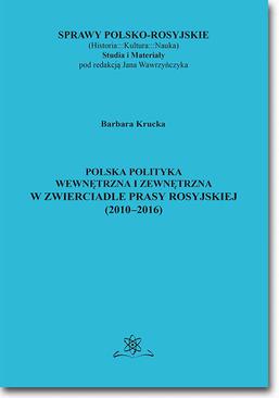 ebook Polska polityka wewnętrzna i zewnętrzna w zwierciadle prasy rosyjskiej (2010–2016)