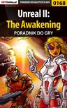 ebook Unreal II: The Awakening - poradnik do gry - Piotr "Zodiac" Szczerbowski