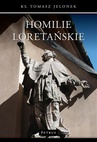 ebook Homilie Loretańskie (3) tom 3 - Ks. Tomasz Jelonek