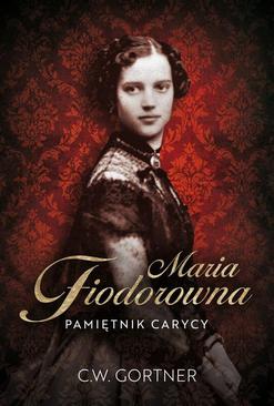 ebook Maria Fiodorowna. Pamiętnik carycy