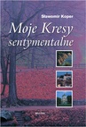 ebook Moje Kresy sentymentalne - Sławomir Koper